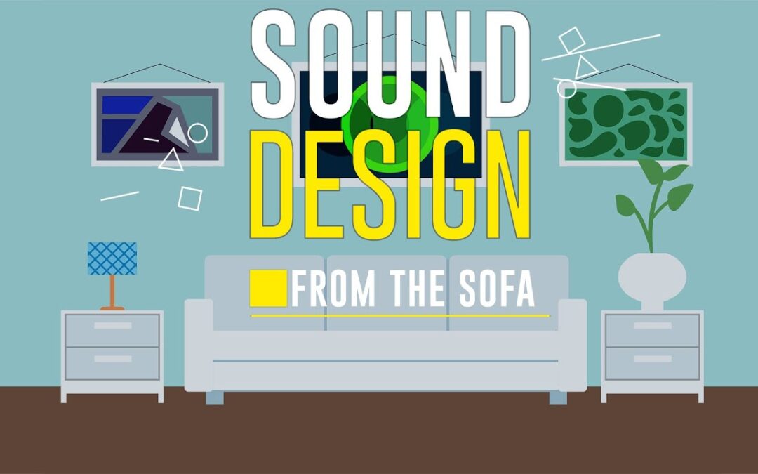 Sound Design From The Sofa